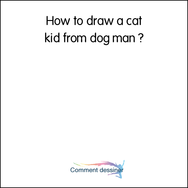How to draw a cat kid from dog man